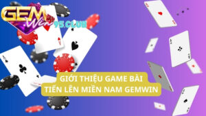 Giới thiệu về game chơi bài tiến lên miền Nam